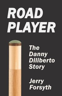 bokomslag Road Player: The Danny Diliberto Story