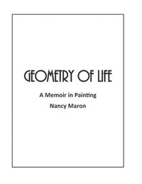 bokomslag Geometry of Life: A Memoir in Painting