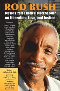 bokomslag Rod Bush: Lessons from a Radical Black Scholar on Liberation, Love, and Justice
