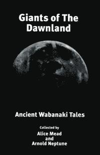bokomslag Giants of The Dawnland: Ancient Wabanaki Tales