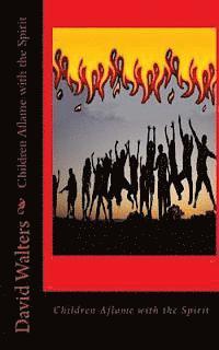 David Walters - Children Aflame with the Spirit, Häftad