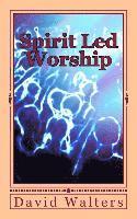 bokomslag Spirit Led Worship