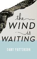 bokomslag The Wind is Waiting: A Christian Flight Manual