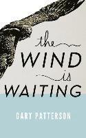Lisa Walters Buck, Gary H. Patterson - The Wind is Waiting: A Christian Flight Manual, Häftad
