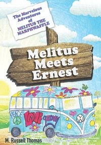 bokomslag The Marvelous Adventures of Melitus the Marphwaffle: Melitus Meets Ernest