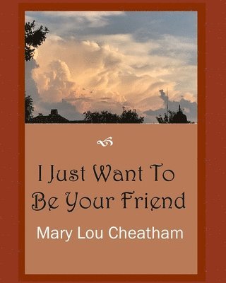 I Just Want to Be Your Friend