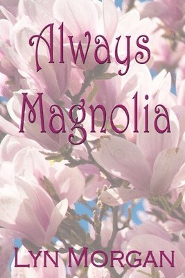 Always Magnolia 1