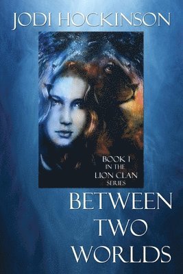 bokomslag Between Two Worlds: A fantasy novel of time travel and shape shifting