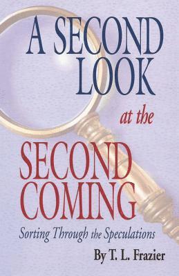 T.L. Frazier - Second Look at the Second Coming, Häftad
