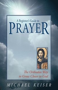 bokomslag A Beginner's Guide to Prayer