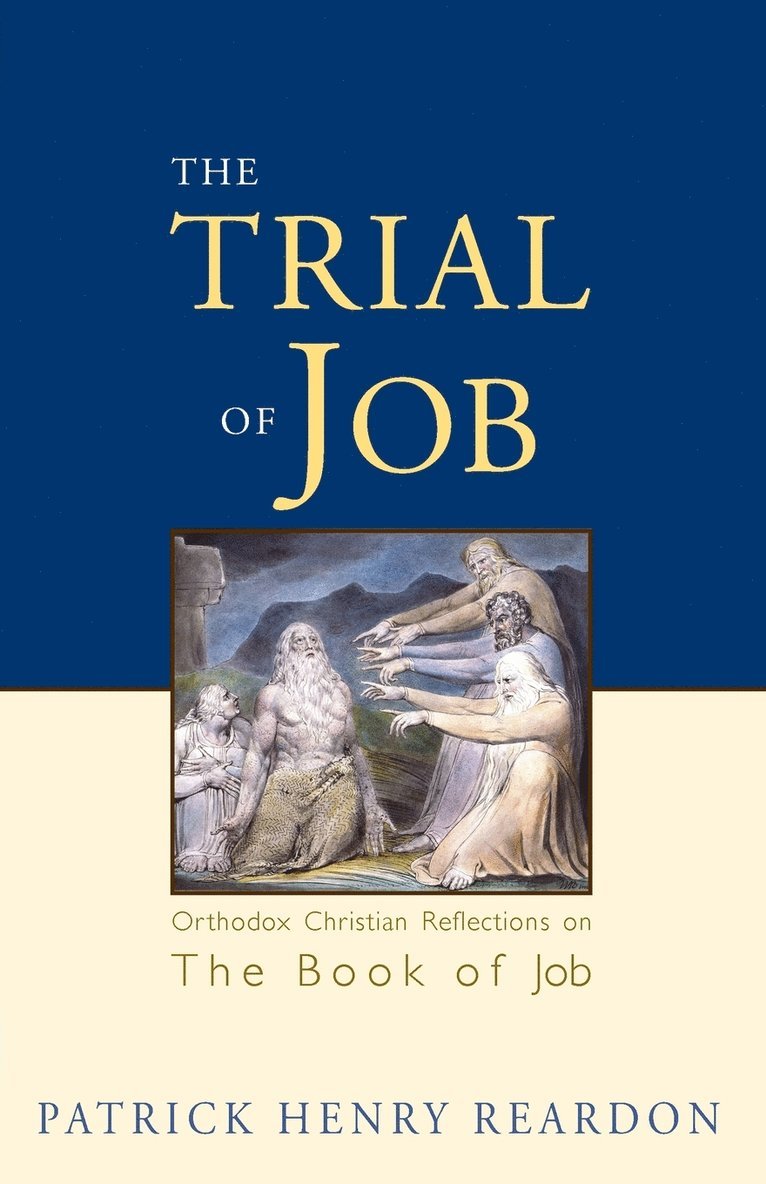 Patrick Henry Reardon, Henry Reardon, Patrick - Trial of Job: Orthodox Christian Reflections on the Book of Job, Häftad