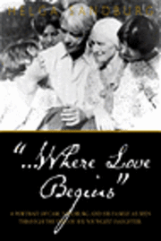 Helga Sandburg - ...Where Love Begins, Häftad