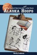 bokomslag Alaska Hoops - Coaching Tips and Tales from the Girls' Locker Room