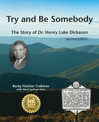 Try and Be Somebody: The Story of Dr. Henry Lake Dickason