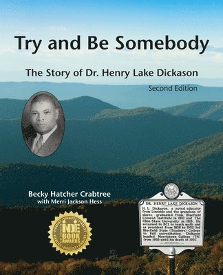 Try and Be Somebody: The Story of Dr. Henry Lake Dickason 1