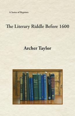 The Literary Riddle Before 1600 1