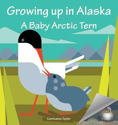 bokomslag Growing Up in Alaska: A Baby Arctic Tern