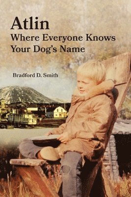 Atlin Where Everyone Knows Your Dog's Name