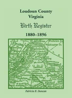 bokomslag Loudoun County, Virginia Birth Register 1880-1896