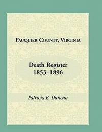 bokomslag Fauquier County, Virginia Death Register, 1853-1896