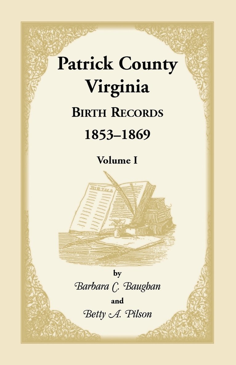 Patrick County, Virginia Birth Records, 1853-1869, Volume I 1