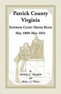 bokomslag Patrick County, Virginia Superior Court Order Book May 1809 - May 1831