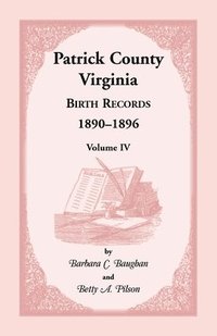 bokomslag Patrick County, Virginia Birth Records 1890-1896 Volume IV