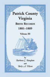bokomslag Patrick County, Virginia Birth Records 1881-1889 Volume III