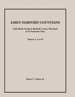 bokomslag Early Harford Countians, Volume 1, A to K