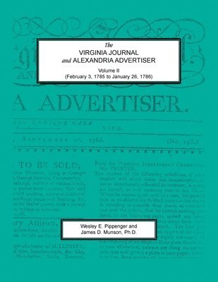 bokomslag The Virginia Journal and Alexandria Advertiser, Volume II (February 3, 1785 to January 26, 1786)