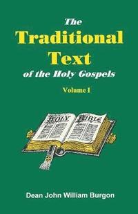 bokomslag The Traditional Text of the Holy Gospels, Volume I