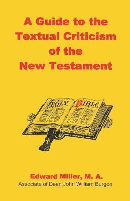 A Guide to the Textual Criticism of the New Testament 1