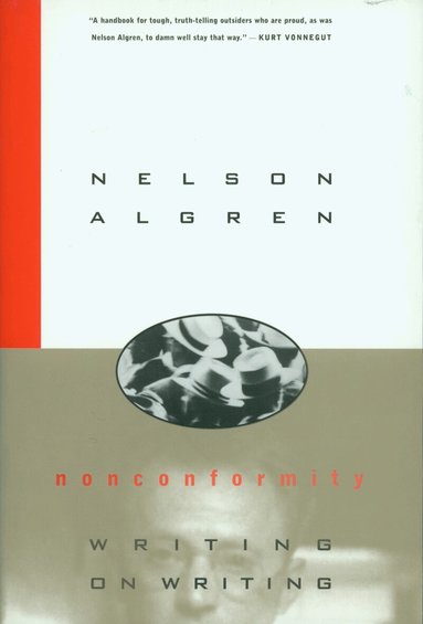 Nelson Algren - Nonconformity, Inbunden