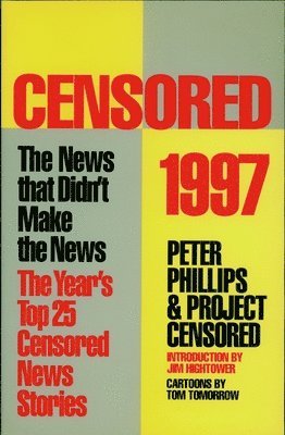 Peter Phillips, Project Censored - Censored 1997: The Year's Top 25 Censored Stories, Häftad