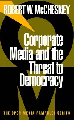 Corporate Media And The Threat To Democracy 1