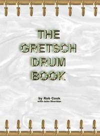 bokomslag The Gretsch Drum Book