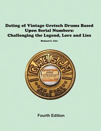 bokomslag Dating of Vintage Gretsch Drums Based Upon Serial Numbers