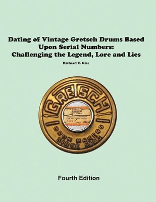 bokomslag Dating of Vintage Gretsch Drums Based Upon Serial Numbers