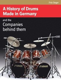 bokomslag A History of Drums Made In Germany