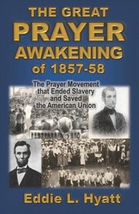 bokomslag The Great Prayer Awakening of 1857-58