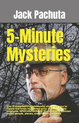 5-Minute Mysteries: The 11 entertaining whodunits challenge you to figure out what happened prior to reading the solutions. SPECIAL BONUS: 1