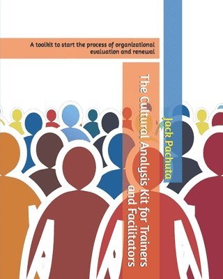 bokomslag The Cultural Analysis Kit for Trainers and Facilitators: A toolkit to start the process of organizational evaluation and renewal