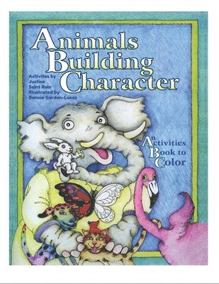 Animals Building Character: An Activities Book to Color 1