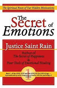 bokomslag The Secret of Emotions: The Spiritual Roots of Our Hidden Motivations