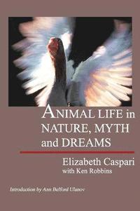 bokomslag Animal Life in Nature, Myth and Dreams