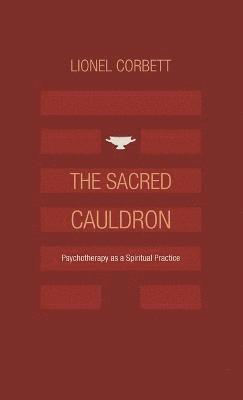Lionel Corbett - Sacred Cauldron, Inbunden