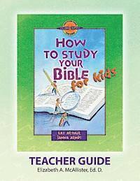 Discover 4 Yourself(r) Teacher Guide: How to Study Your Bible for Kids 1