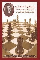 bokomslag Jose Raul Capablanca: Third World Chess Champion