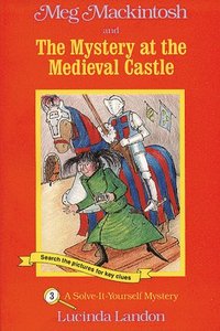 bokomslag Meg Mackintosh and the Mystery at the Medieval Castle - title #3 Volume 3