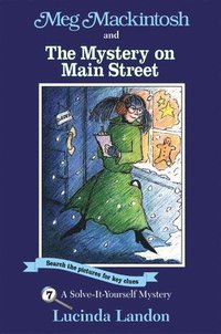 bokomslag Meg Mackintosh and the Mystery on Main Street - title #7 Volume 7